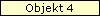 Objekt 4